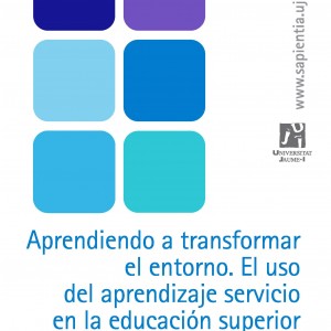 Aprendiendo a transformar el entorno. El uso del aprendizaje servicio en la educación superior