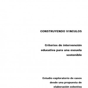 Construyendo vínculos. Criterios de intervención educativa para una escuela sostenible