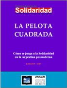 La pelota cuadrada. Cómo se juega a la Solidaridad en la Argentina posmoderna