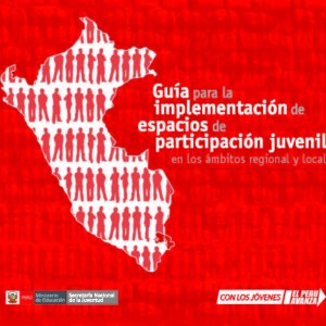 Guía para la implementación de espacios de participación juvenil en los ámbitos regional y local
