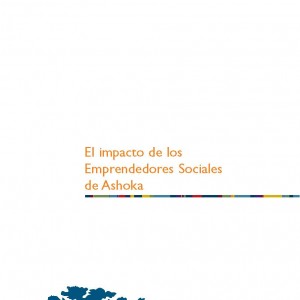 El impacto de los emprendedores sociales de ashoka