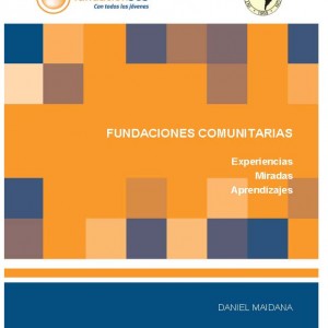 Fundaciones Comunitarias: experiencias, miradas, aprendizajes