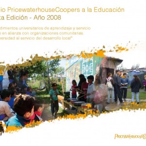 Emprendimientos universitarios de aprendizaje y servicio solidario en alianza con organizaciones comunitarias. La Universidad al servicio del desarrollo local. Premio PricewaterhouseCoopers a la Educación. Quinta Edición